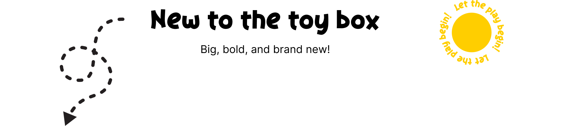 Advertisement for a toy brand with text 'New to the toy box' and a logo on a white background.