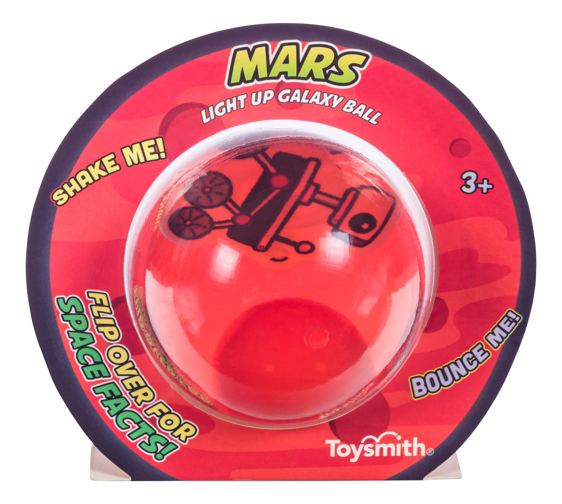 The Toysmith Light-Up Galaxy Ball is a space-themed red toy in packaging with a Mars rover graphic. It features phrases like “Shake Me!”, “Bounce Me!”, and “Flip Over for Space Facts!” and is recommended for ages 3+. Brand: Toysmith.