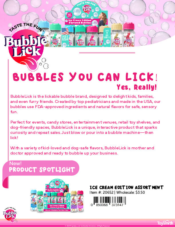 Advertisement for BubbleLick, a lickable bubble brand. Features images of bubble bottles, highlights kid- and dog-safe, FDA-approved flavors, and mentions a new Ice Cream Edition. Price and barcode are included at bottom.
