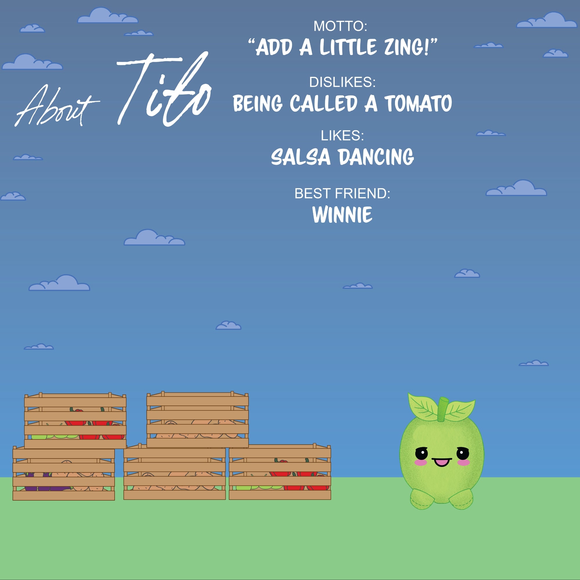 A smiling green fruit with a leafy top sits on grass near crates of produce. Text reads: About Tito. Motto: Add a little zing! Dislikes: Being called a tomato. Likes: Salsa dancing and Sugar Skwisheez Night Shades. Best friend: Winnie.